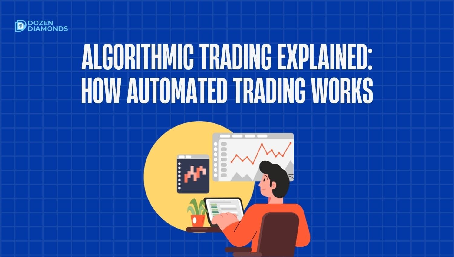 Algorithmic Trading Explained: How Automated Trading Works
