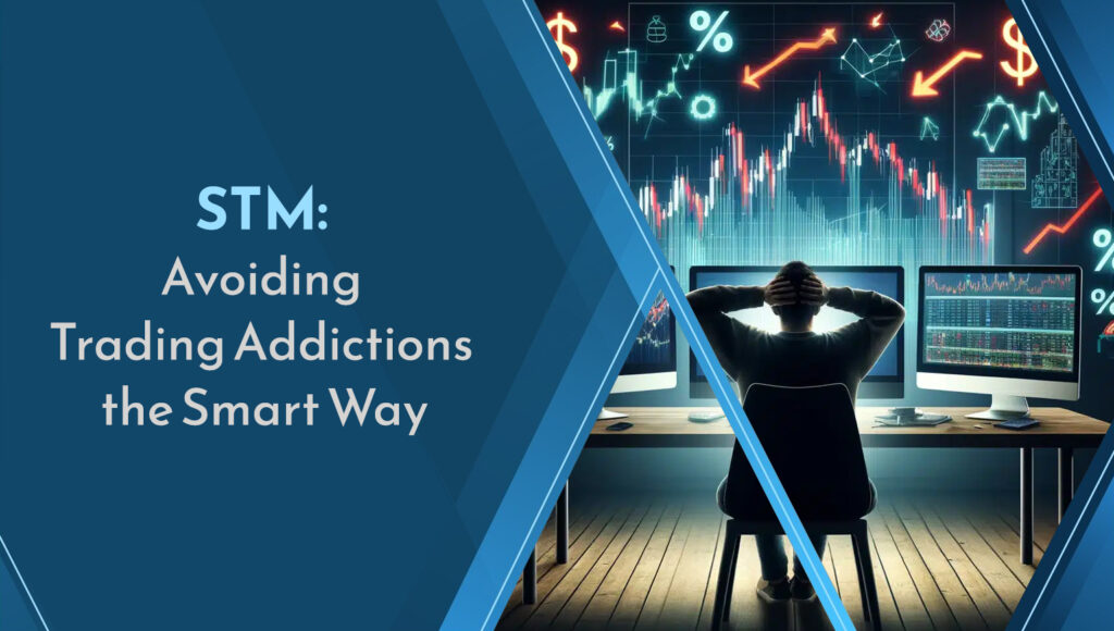 STM trading addiction prevention