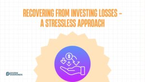 Recovering From Investing Losses – A Stressless Approach