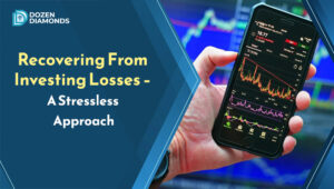 Recovering From Investing Losses – A Stressless Approach