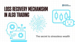 Loss Recovery Mechanism in Algo Trading: The Secret to Stressless Wealth