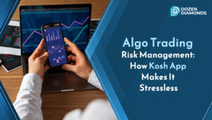 Algo trading risk management: How Kosh App Makes It Stressless