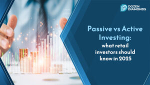 Passive vs Active Investing: what retail investors should know in 2025
