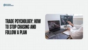Trade Psychology: How to Stop Chasing and Follow a Plan